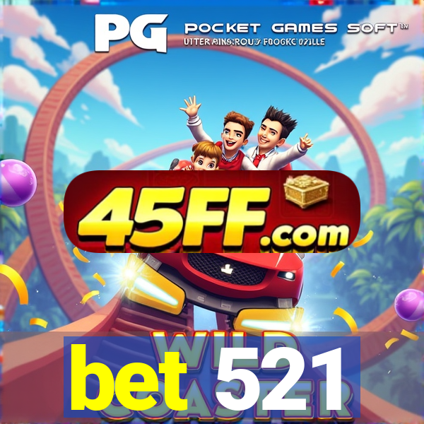 bet 521